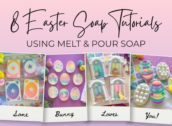 A colourful Easter themed graphic titled “8 Easter Soap Tutorials Using Melt & Pour Soap” features four photos of handmade soaps. The first shows Ombre, or gradient, soaps with an Easter egg design, the second displays patterned egg and rabbit shaped soaps, the third shows rectangular soaps with arched doorway designs with Easter treats waiting on the doorstep, and the fourth presents Easter egg-shaped soaps with pastel, rainbow colours. A “Dancing Soap Dish” logo appears in the bottom right corner.