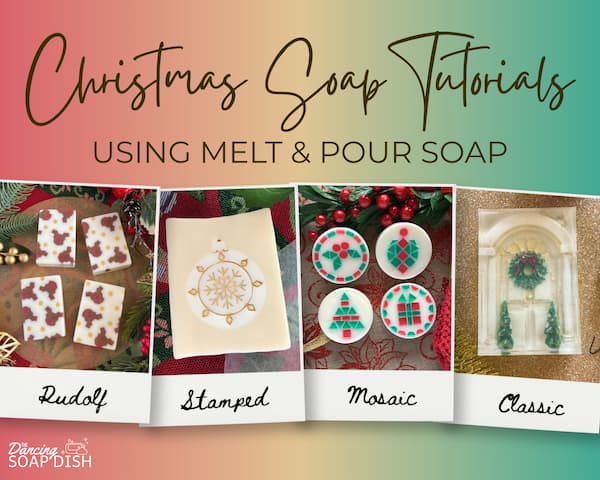 A festive collage showcases four styles of handmade Christmas‑themed soaps. One features reindeer designs, another shows a gold snowflake-stamped ornament, a third displays round soaps with colorful mosaic Christmas patterns, and the last resembles a decorated Christmas doorway with a wreath and small trees. The background blends red, gold, and green for a cheerful holiday feel. Above the collage, decorative text reads 'Christmas Soap Tutorials Using Melt and Pour Soap'.